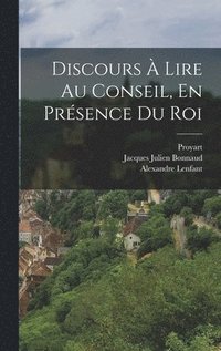 bokomslag Discours  Lire Au Conseil, En Prsence Du Roi