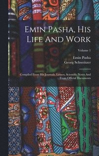 bokomslag Emin Pasha, His Life And Work