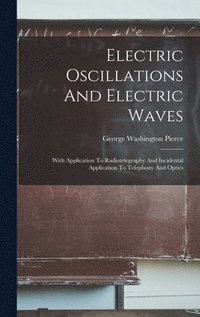 bokomslag Electric Oscillations And Electric Waves