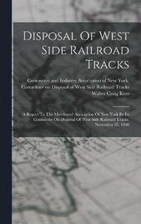 bokomslag Disposal Of West Side Railroad Tracks