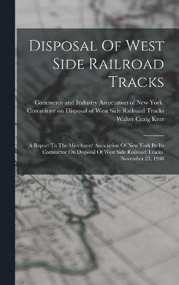 Disposal Of West Side Railroad Tracks