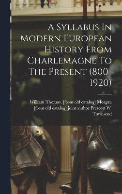 bokomslag Syllabus In Modern European History From Charlemagne To The Present (800-1920)