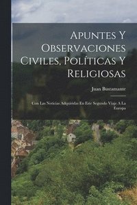 bokomslag Apuntes Y Observaciones Civiles, Políticas Y Religiosas