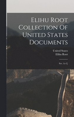 bokomslag Elihu Root Collection Of United States Documents