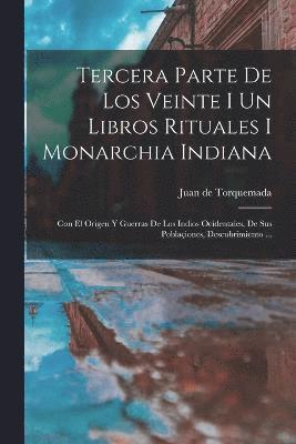 Tercera Parte De Los Veinte I Un Libros Rituales I Monarchia Indiana