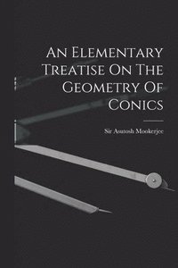 bokomslag An Elementary Treatise On The Geometry Of Conics