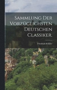 bokomslag Sammlung der vorzglichsten deutschen Classiker.