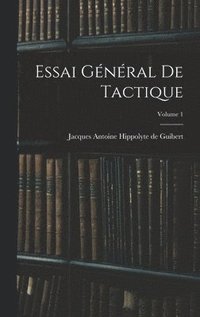 bokomslag Essai Gnral De Tactique; Volume 1