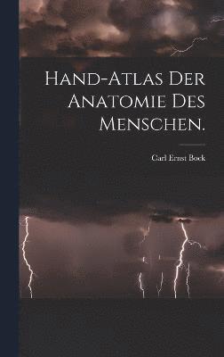 Hand-Atlas der Anatomie des Menschen. 1