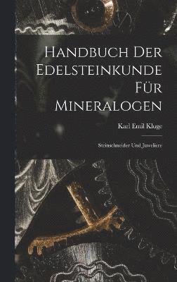 Handbuch der Edelsteinkunde fr Mineralogen 1