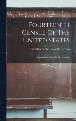 United States Bureau Of The Census - Fourteenth Census Of The United States, Inbunden