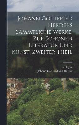 Johann Gottfried Herders smmtliche Werke. Zur schnen Literatur und Kunst, Zweiter Theil 1