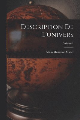 Description de l'univers; Volume 1