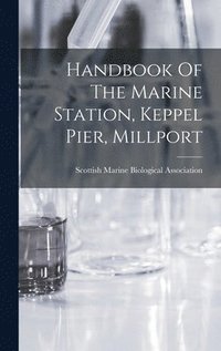 bokomslag Handbook Of The Marine Station, Keppel Pier, Millport