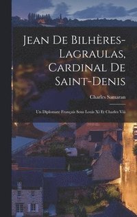 bokomslag Jean De Bilhres-lagraulas, Cardinal De Saint-denis