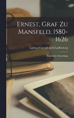 Ernest, Graf zu Mansfeld, 1580-1626 1