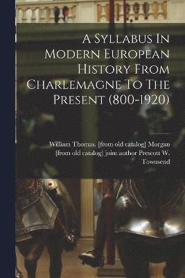 bokomslag Syllabus In Modern European History From Charlemagne To The Present (800-1920)