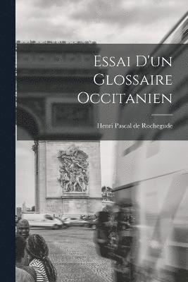 Essai D'un Glossaire Occitanien 1