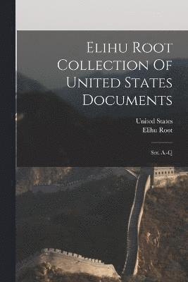 bokomslag Elihu Root Collection Of United States Documents