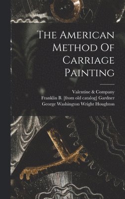 The American Method Of Carriage Painting 1