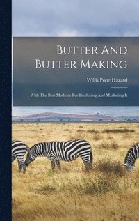 bokomslag Butter And Butter Making