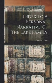 bokomslag Index To A Personal Narrative Of The Lake Family