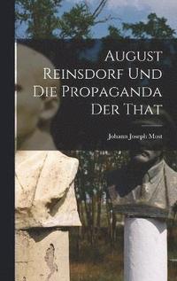 bokomslag August Reinsdorf und die Propaganda der That