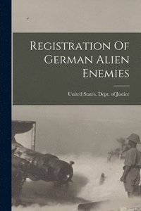 bokomslag Registration Of German Alien Enemies