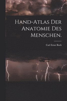 Hand-Atlas der Anatomie des Menschen. 1