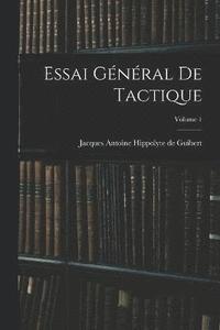 bokomslag Essai Général De Tactique; Volume 1