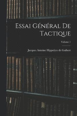 bokomslag Essai Général De Tactique; Volume 1