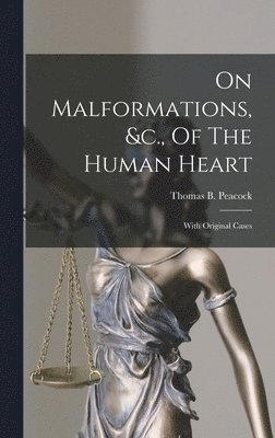 bokomslag On Malformations, &c., Of The Human Heart