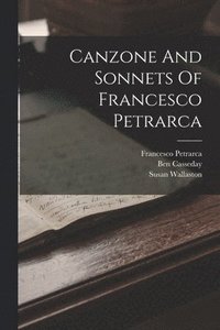 bokomslag Canzone And Sonnets Of Francesco Petrarca