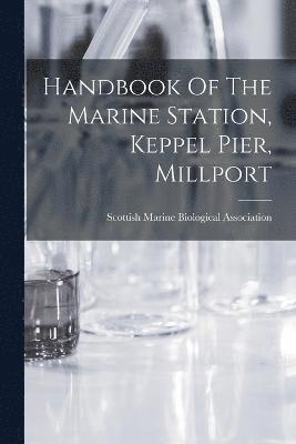 bokomslag Handbook Of The Marine Station, Keppel Pier, Millport