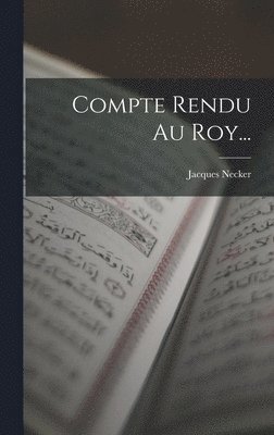 Jacques Necker - Compte Rendu Au Roy..., Inbunden