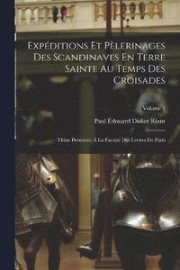 bokomslag Expditions Et Plerinages Des Scandinaves En Terre Sainte Au Temps Des Croisades