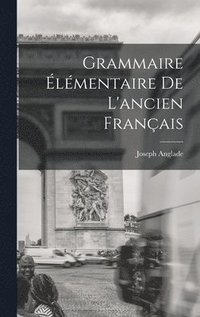 bokomslag Grammaire lmentaire De L'ancien Franais