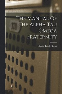 bokomslag Manual Of The Alpha Tau Omega Fraternity