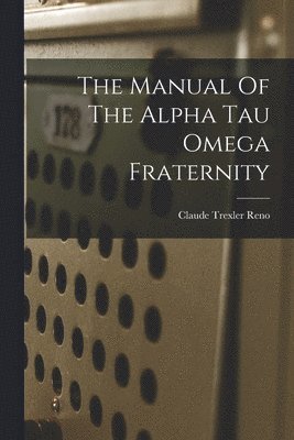 bokomslag Manual Of The Alpha Tau Omega Fraternity
