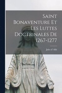 bokomslag Saint Bonaventure Et Les Luttes Doctrinales De 1267-1277