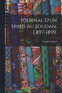 bokomslag Journal D'un Spahi Au Soudan, L897-1899.