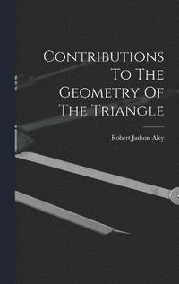 bokomslag Contributions To The Geometry Of The Triangle