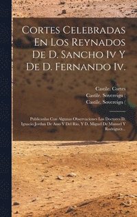 bokomslag Cortes Celebradas En Los Reynados De D. Sancho Iv Y De D. Fernando Iv.