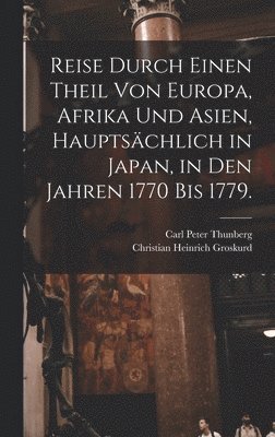 bokomslag Reise durch einen Theil von Europa, Afrika und Asien, hauptschlich in Japan, in den Jahren 1770 bis 1779.