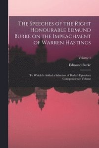 bokomslag Speeches of the Right Honourable Edmund Burke on the Impeachment of Warren Hastings