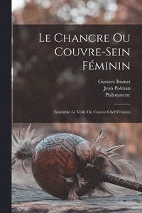 bokomslag Le Chancre Ou Couvre-sein Fminin