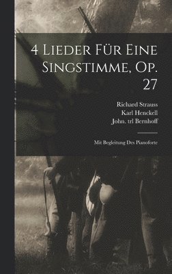 Strauss Richard 1864-1949, Bernhoff John Trl - 4 Lieder Für Eine Singstimme, Op. 27, Inbunden