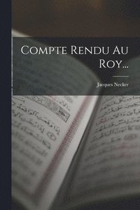 bokomslag Compte Rendu Au Roy...