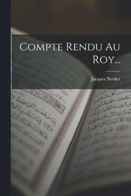 Jacques Necker - Compte Rendu Au Roy..., Häftad