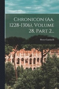 bokomslag Chronicon (aa. 1228-1306), Volume 28, Part 2...